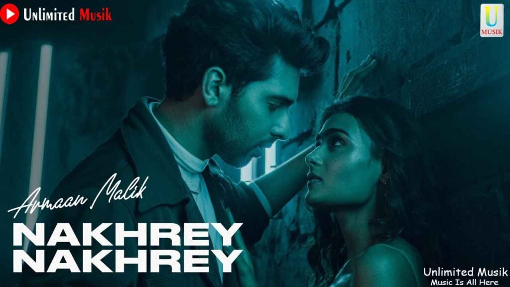 Nakhrey Nakhrey Armaan Malik
