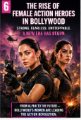 The Rise of Female Action Heroes in Bollywood