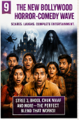 The New Bollywood Horror-Comedy Wave: Why Audiences Want to Be Scared and Entertained