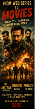From Web Series to Movies: When OTT Franchises Enter Bollywood